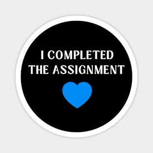 I Completed the Assignment Harris Walz Blue Wave Magnet
